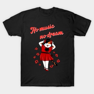 No music no dream T-Shirt